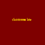 classroom law
