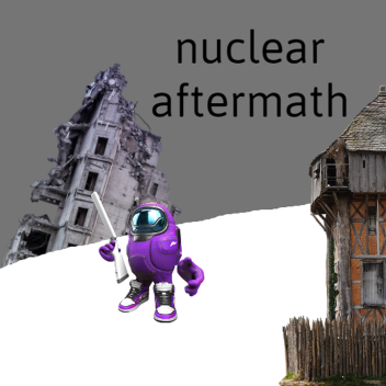 nuclear aftermath [WIP]