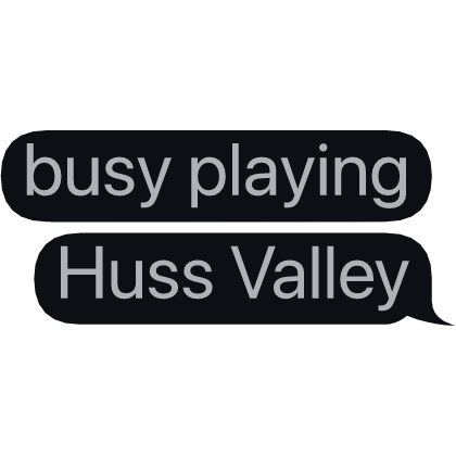 Busy playing Huss Valley