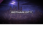 〔 Gotham City 〕