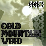 Blind Spots: 003 Cold Mountain Wind