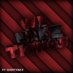 We Make Things