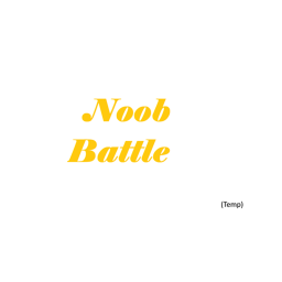 Noob battle