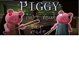 Piggy - Not real
