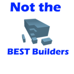 Not the Best Builders