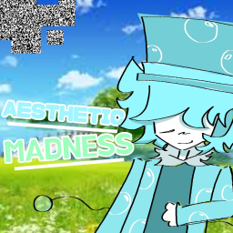Aesthetic Madness!