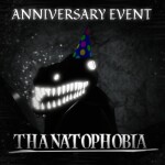 Thanatophobia [ANNIVERSARY EVENT PART 1!]