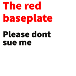 The Red BasePlate
