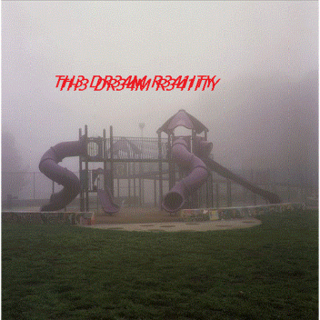 TH3 DR34M R34L1TY [in progress]