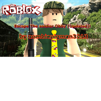 Escape The soldier Obby (Updated)!!