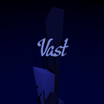 Vast