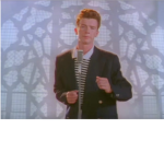 Never gonna give you up :)