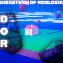 Disasters Of Robloxia [BETA]