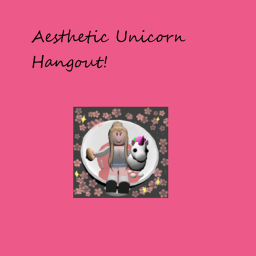 Aesthetic Unicorn Hangout!