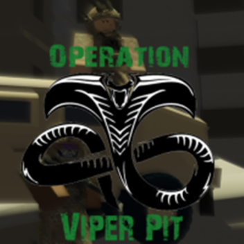 ᴏᴘᴇʀᴀᴛɪᴏɴ Viper Pit