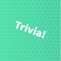 Trivia!