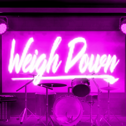 Weigh Down