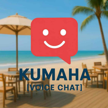 KUMAHA [VOICE CHAT]