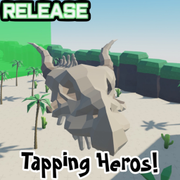 Tapping Heros! (OUT!)