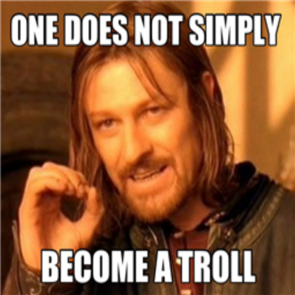 One Does Not Simply Become A Troll Roblox decal