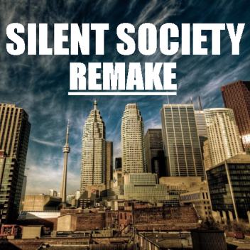 Silent Society | REMAKE