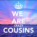 WE ARE CRAZY COUSINS