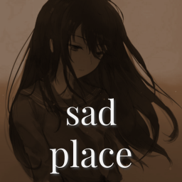 {Sad Place}