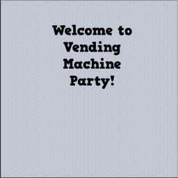 Vending Machines Party