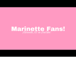 Marinette Fans!