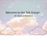 Talk Group!!!