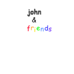 john & friends