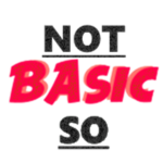 Not So Basic