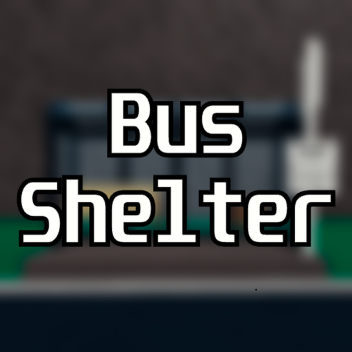 Bus Shelter