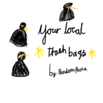 Your local trash bags <3
