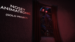 Nosey Animatronic (Solowy Projekt)