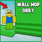 Wall Hop Obby ULTIMATE 