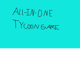 All-In-One Tycoon Game!