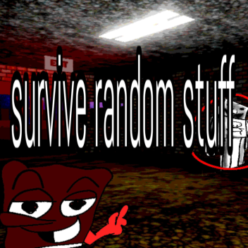 survive random stuff