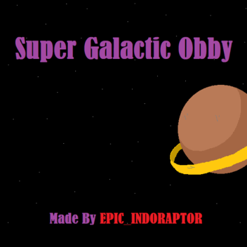 Super Galactic Obby!