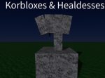 Korbloxes & Headlesses