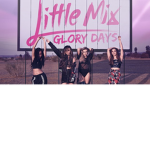 Little Mix - The Glory Days Tour