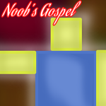 Noob's Gospel