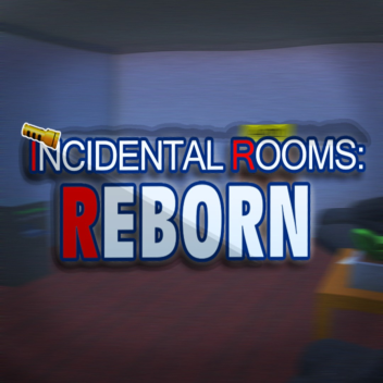 Incidental Rooms: Reborn (Beta)