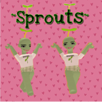 ~ Tito and Pinky's Sprouts ~
