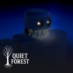 QUIET FOREST