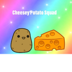 ♡Cheesey Potato Squad♡