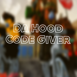 Da Hood Code Giver