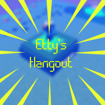 Etty's Hangout!
