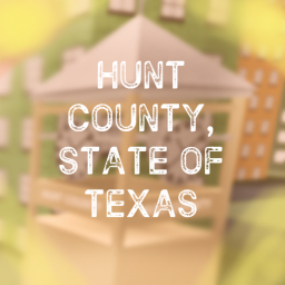 Hunt County, State of Texas