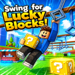 Swing for Lucky Block!
